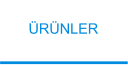 ÜRÜNLER